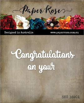 Paper Roses -  Die - Congratulations on Your - Small cutting die
